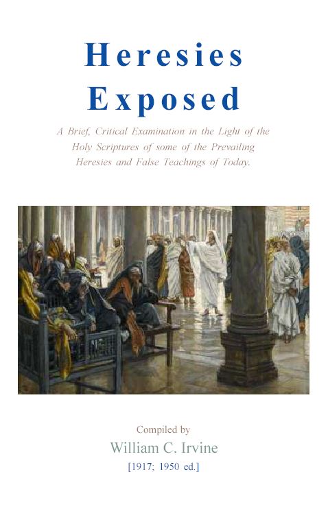 —Heresies Exposed: A Brief, Critical Examination in the Light of the ...