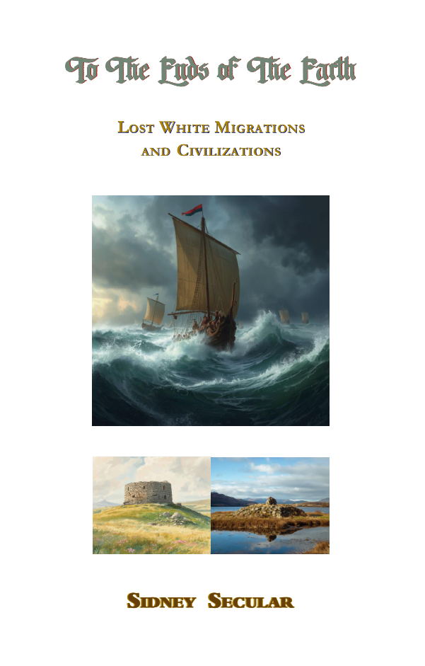 To the Ends of the Earth: Lost White Migrations and Civilizations